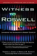 Witness To Roswell: Unmasking The Government's Biggest Cover-Up