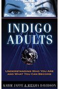 Indigo Adults: Understanding Who You Are And What You Can Become