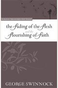 The Fading Of The Flesh And The Flourishing Of Faith (Puritan Treasures For Today)
