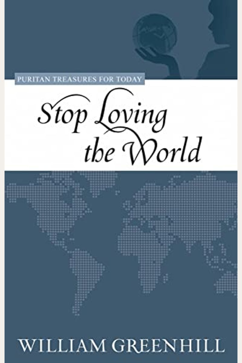 Stop Loving The World (Purtian Treasures For Today)