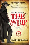 The Whip: A Novel Inspired By The Story Of Charley Parkhurst