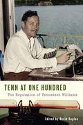 Tenn at One Hundred: The Reputation of Tennessee Williams