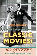 And You Thought You Knew Classic Movies!: 200 Quizzes For Golden Age Movie Lovers