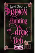 Demon Hunting With A Dixie Deb