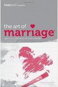 The Art Of Marriage: Getting To The Heart Of God's Design (Member Book)