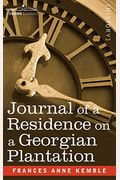 Journal Of A Residence On A Georgian Plantation: 1838-1839