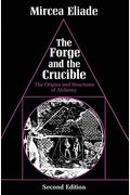 The Forge And The Crucible: The Origins And Structure Of Alchemy