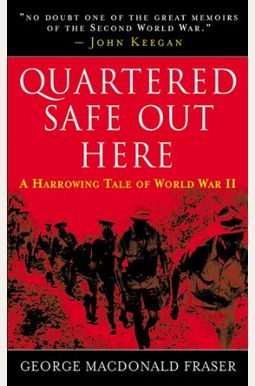 Quartered Safe Out Here: A Recollection Of The War In Burma