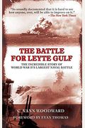 The Battle For Leyte Gulf: The Incredible Story Of World War Ii's Largest Naval Battle