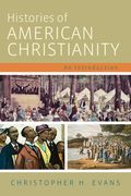 Histories of American Christianity: An Introduction