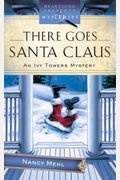 There Goes Santa Claus (Ivy Towers Mystery #4) (Heartsong Presents Mysteries #33)