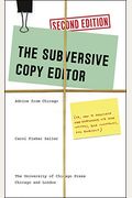 The Subversive Copy Editor: Advice From Chicago (Or, How To Negotiate Good Relationships With Your Writers, Your Colleagues, And Yourself)
