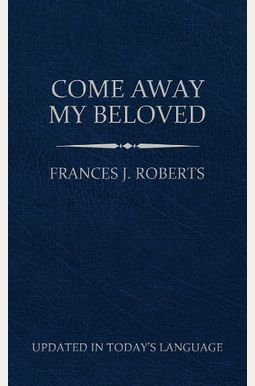 Come Away My Beloved Come Away My Beloved
