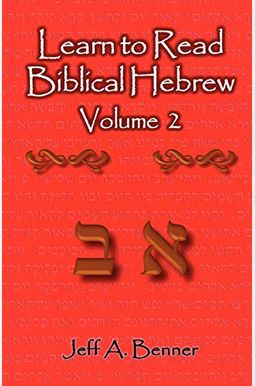 Learn To Read Biblical Hebrew Volume 2 Learn To Read Biblical Hebrew Volume 2