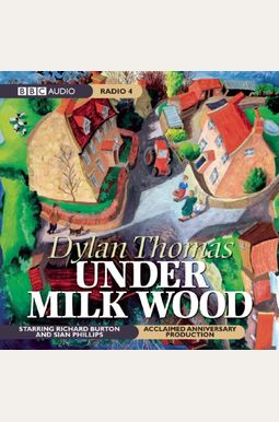 Under Milk Wood: A BBC Radio Full-Cast Dramatization