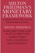 Milton Friedman's Monetary Framework: A Debate With His Critics