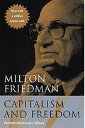 Capitalism and Freedom: Fortieth Anniversary Edition