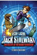 Secret Agent Jack Stalwart: Book 1: The Escape Of The Deadly Dinosaur: Usa