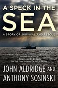A Speck In The Sea: A Story Of Survival And Rescue