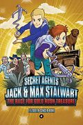 Secret Agents Jack And Max Stalwart: The Race For Gold Rush Treasure: California, Usa (Book 4)