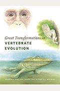 Great Transformations In Vertebrate Evolution