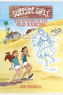 Surfside Girls: The Mystery At The Old Rancho Surfside Girls: The Mystery At The Old Rancho