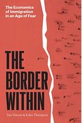 The Border Within: The Economics Of Immigration In An Age Of Fear