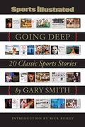 Sports Illustrated: Going Deep: 20 Classic Sports Stories
