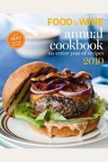 Food & Wine Annual Cookbook: An Entire Year Of Recipes