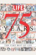 Life 75 Years: The Very Best of Life [With Life Magazine November 23, 1936]