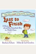Last To Finish: A Story About The Smartest Boy In Math Class