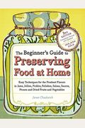 The Beginner's Guide To Preserving Food At Home