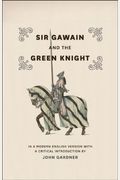 Sir Gawain And The Green Knight: In A Modern English Version With A Critical Introduction