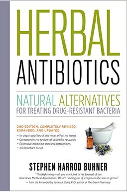 Herbal Antibiotics: Natural Alternatives For Treating Drug-Resistant Bacteria Herbal Antibiotics: Natural Alternatives For Treating Drug-Resistant Bacteria