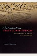 Interpreting State Constitutions: A Jurisprudence Of Function In A Federal System