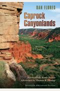 Caprock Canyonlands: Journeys Into the Heart of the Southern Plains