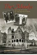 The Moodys Of Galveston And Their Mansion: Volume 13