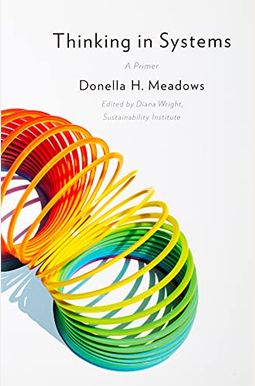 Thinking In Systems: International Bestseller Thinking In Systems: International Bestseller