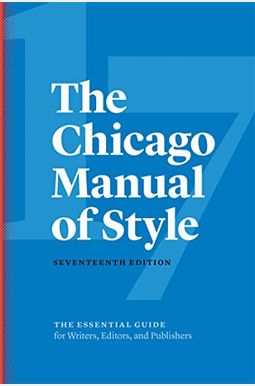 The Chicago Manual of Style, 17th Edition The Chicago Manual of Style, 17th Edition