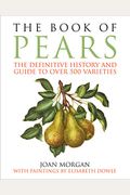 The Book Of Pears: The Definitive History And Guide To Over 500 Varieties