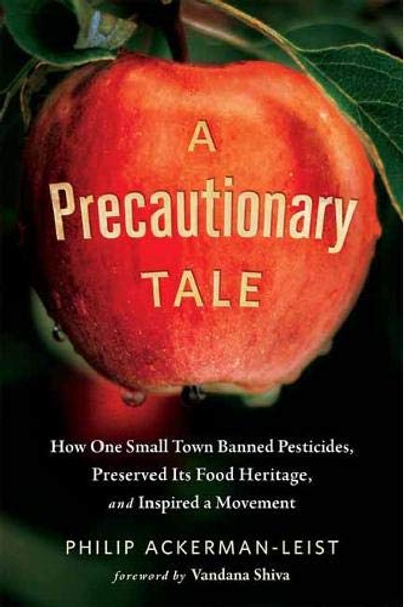A Precautionary Tale: How One Small Town Banned Pesticides, Preserved Its Food Heritage, and Inspired a Movement