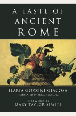 A Taste Of Ancient Rome A Taste Of Ancient Rome