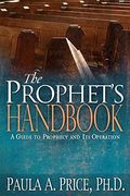 The Prophet's Handbook: A Guide To Prophecy And Its Operation