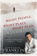 Right People, Right Place, Right Plan Devotional: 30 Days Of Discerning The Voice Of God