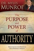 The Purpose And Power Of Authority: Discovering The Power Of Your Personal Domain