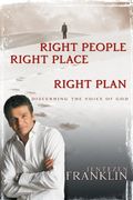 Right People, Right Place, Right Plan: Discerning The Voice Of God