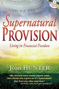 Supernatural Provision: Living In Financial Freedom [With Cdrom]