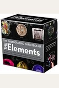 Photographic Card Deck Of The Elements: With Big Beautiful Photographs Of All 118 Elements In The Periodic Table