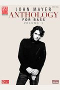 John Mayer Anthology For Bass, Volume 1