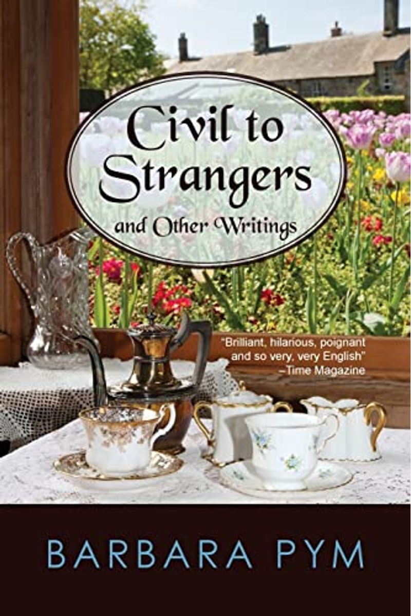 Civil To Strangers And Other Writings